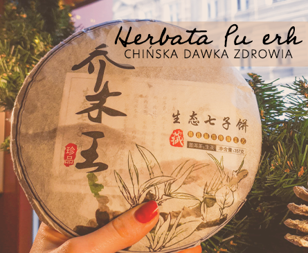 Herbata Pu Erh - chińska dawka zdrowia